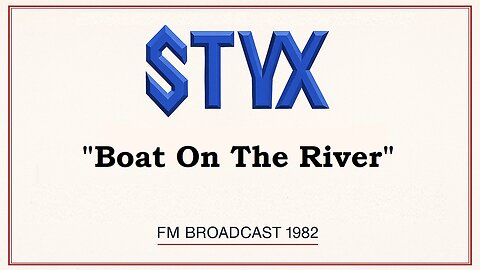 Styx - Boat On The River (Tokyo, Japan 1982) FM Broadcast