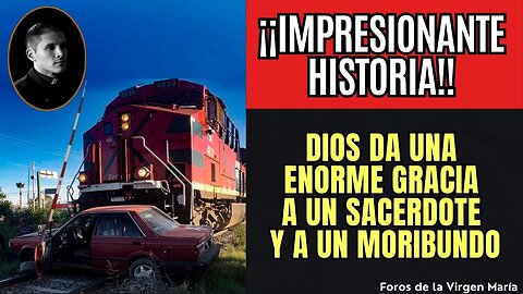 Impresionantes manifestaciones de Dios a un Sacerdote para Sanar Su Alma y la de un Moribundo