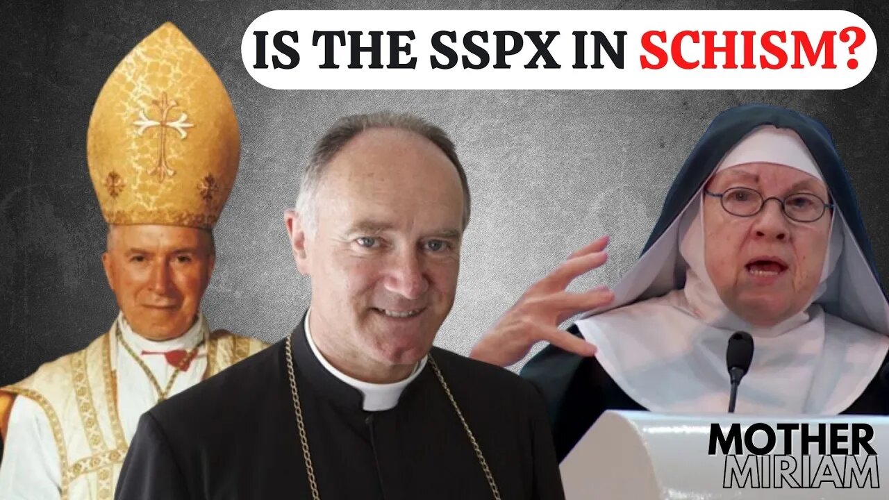 Mother Miriam: Is the SSPX in Schism??