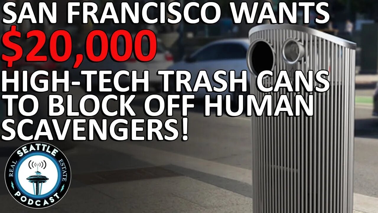 San Francisco Wants $20,000 High-Tech Trash Cans to Block off Human Scavengers