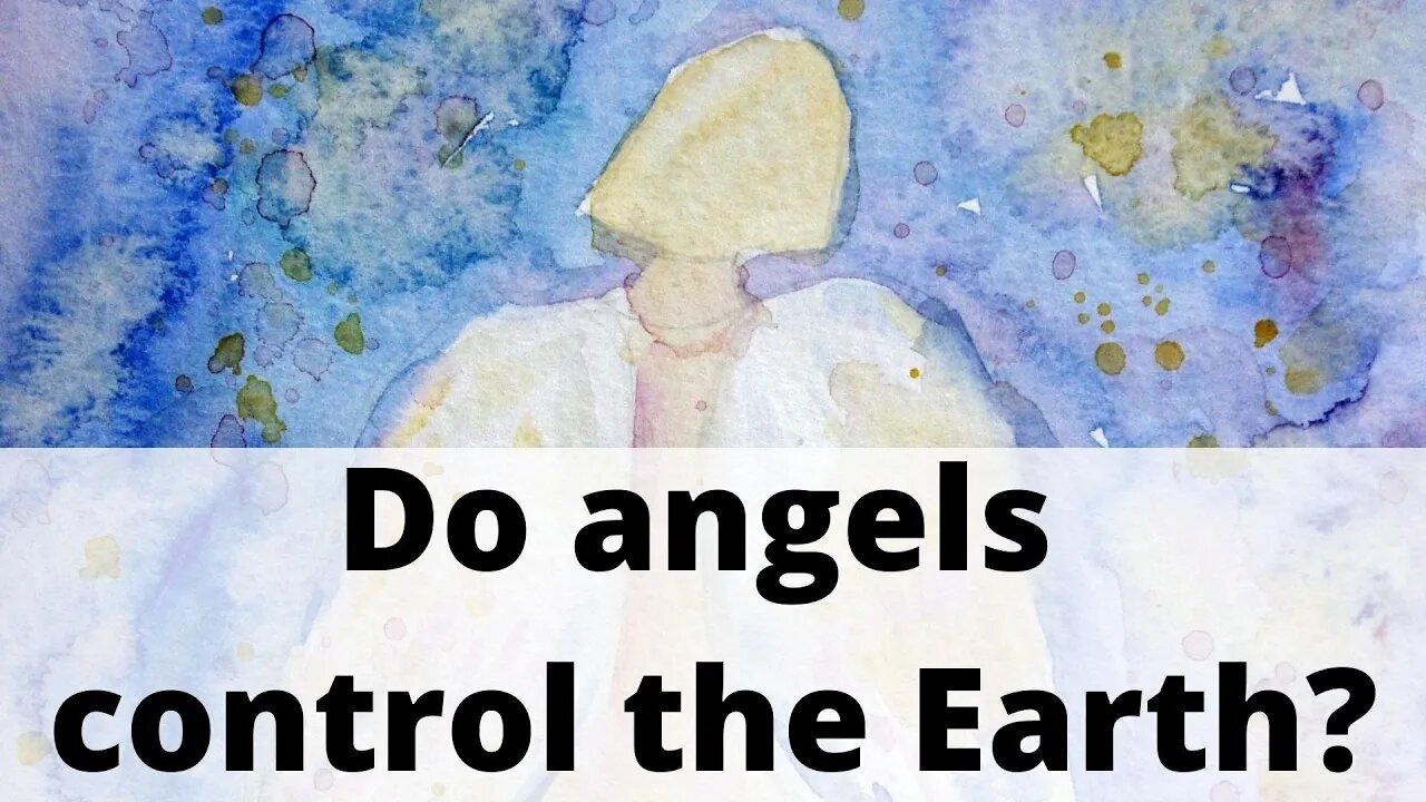 Do angels control the Earth?