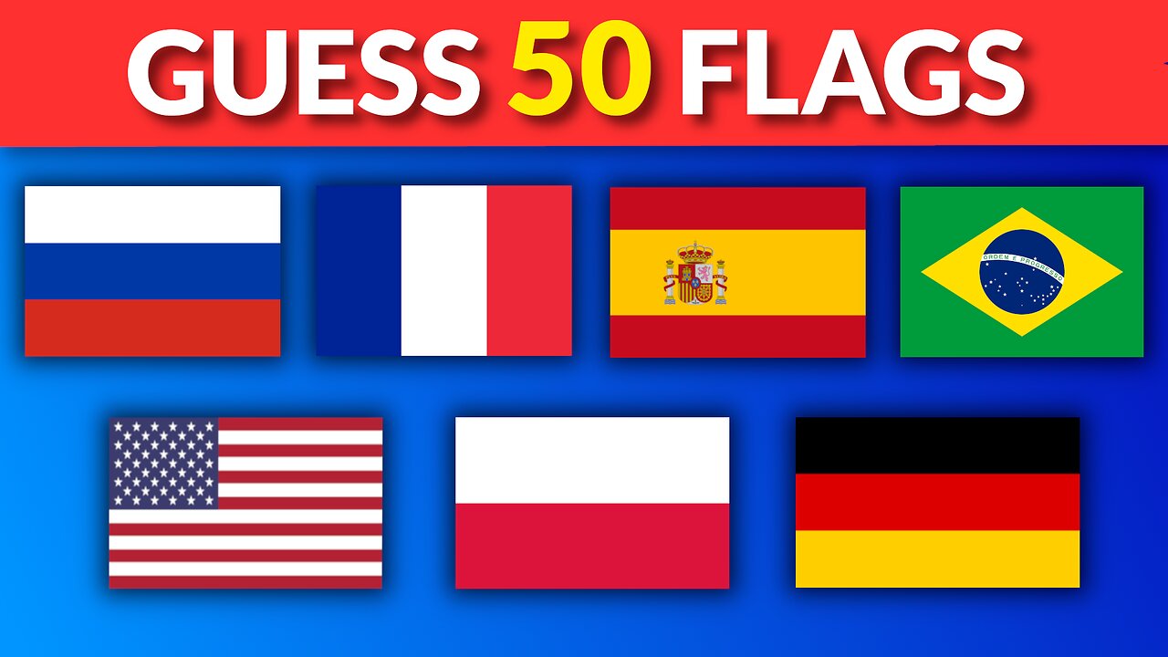 Guess The 50 Flags Quiz 🌎🚩