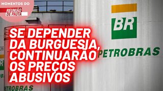 Política de preços da Petrobras não mudará até o fim do ano | Momentos do Reunião de Pauta