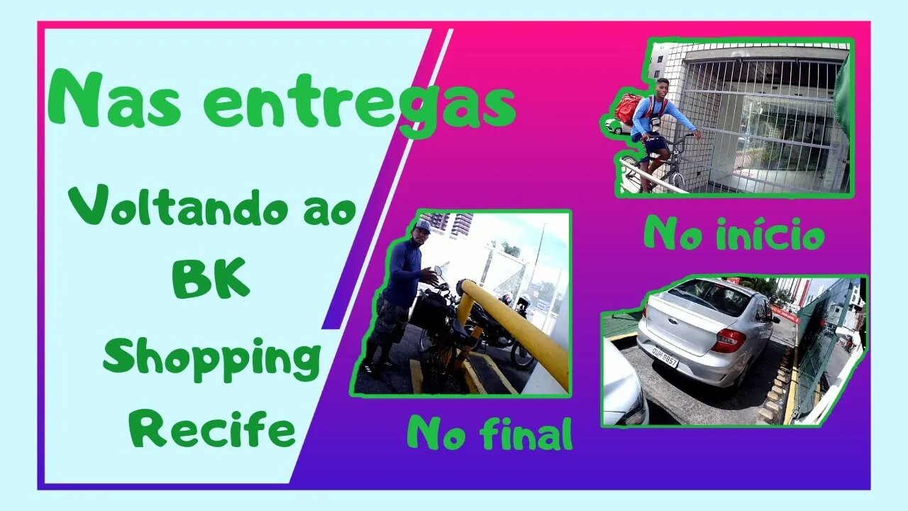 Nas entregas (volta ao BK shopping Recife)