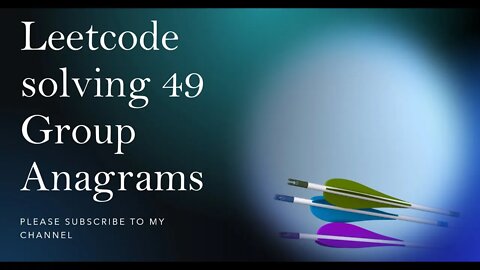 Leetcode solving 49 Group Anagrams