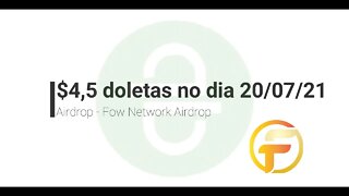 Finalizado - Airdrop - Fow Network $ 4.5 para o dia 210721 - Finalizado