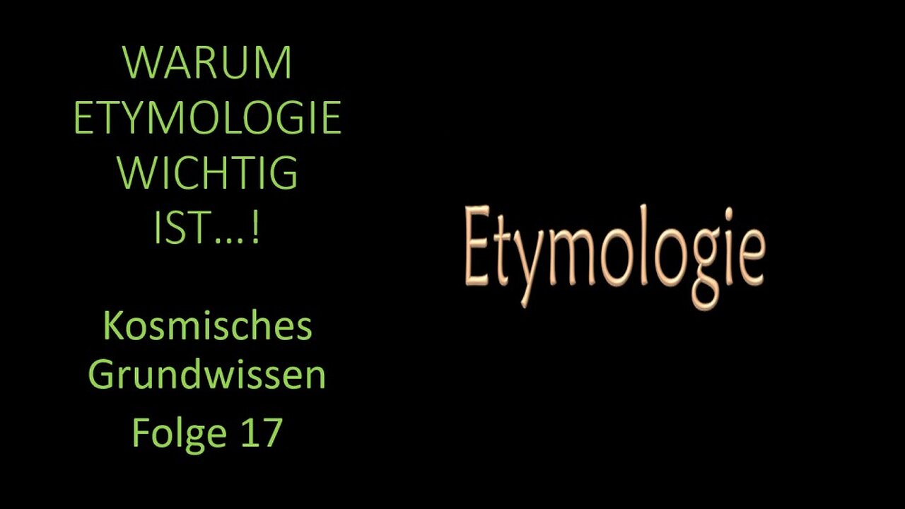 Warum Etymologie wichtig ist - Kosmisches Grundwissen Folge 17