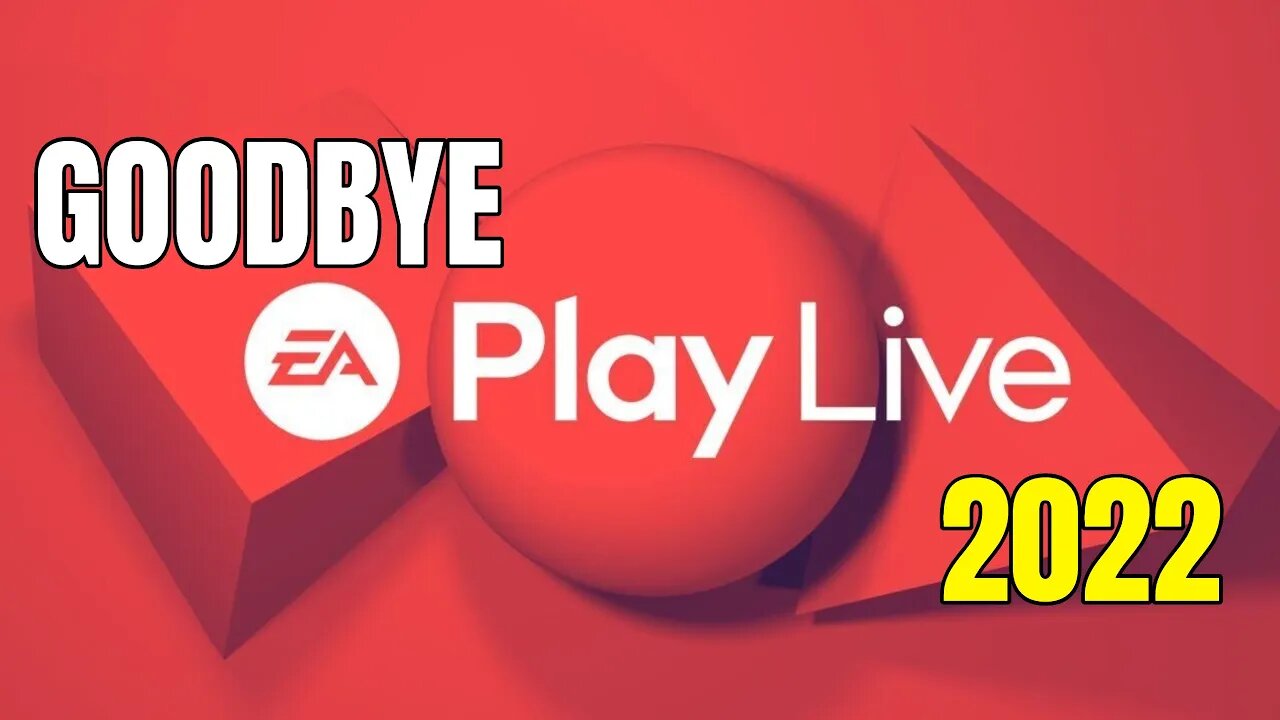 EA Play Live 2022 Is Not Happening - The Industry Is Shifting