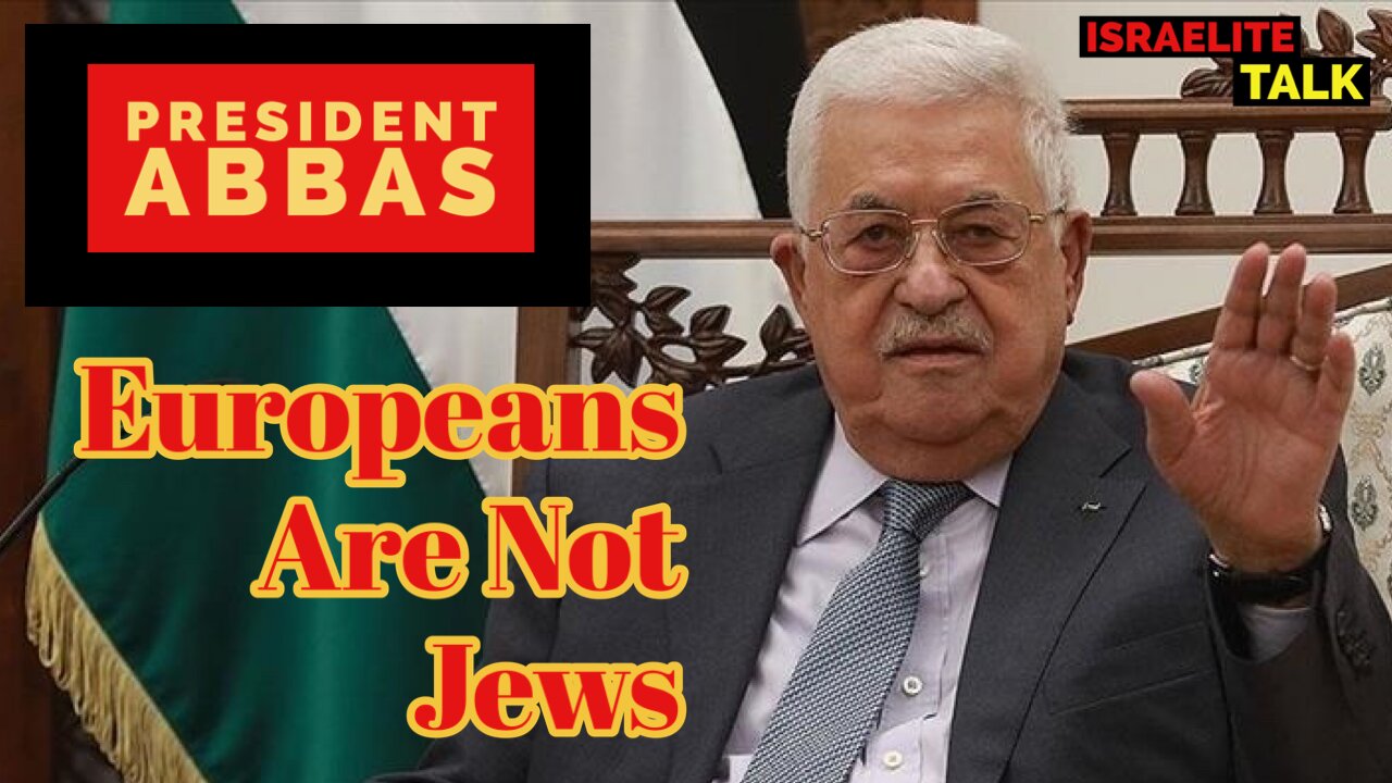 President Abbas: Europeans Are Not Jews