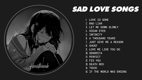 Best sad songs for sad people- Sad songs that will make people cry 😢🥺