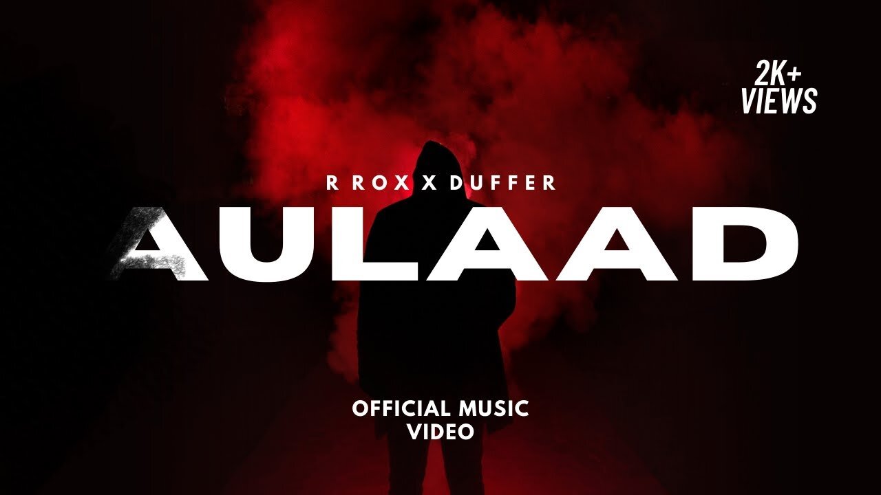 R ROX X DUFFER - AULAAD || PROD. BY RITHMETIC || OFFICIAL MUSIC VIDEO
