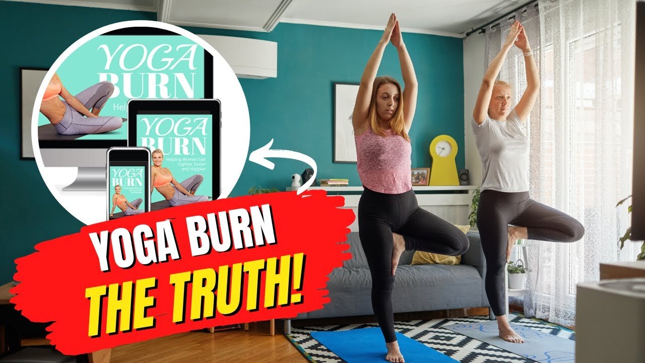 Yoga Burn Review - WHAT YOU NEED TO KNOW BEFORE YOU BUY!