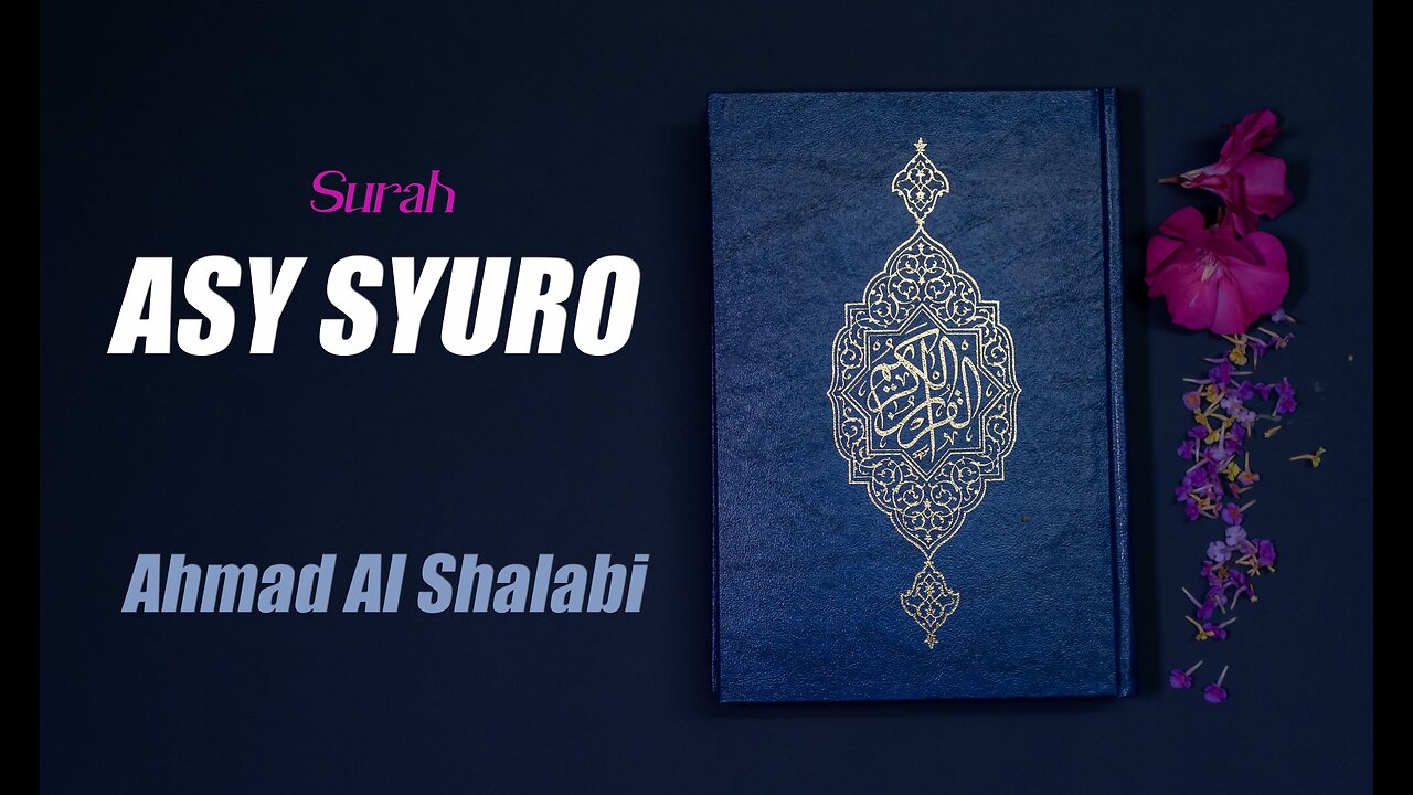 42 Surah Asy Syura By Syeikh Ahmad Al Shalabi