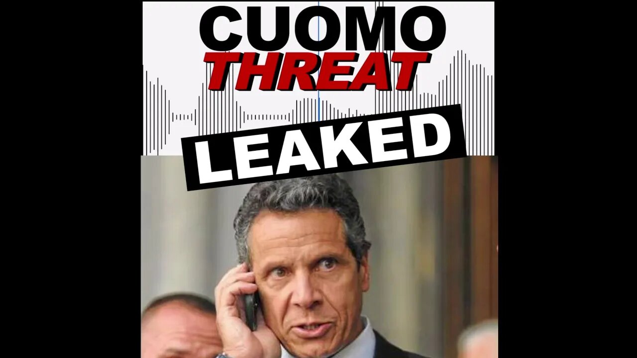 Cuomo Makes Threats: Audio Leaked!