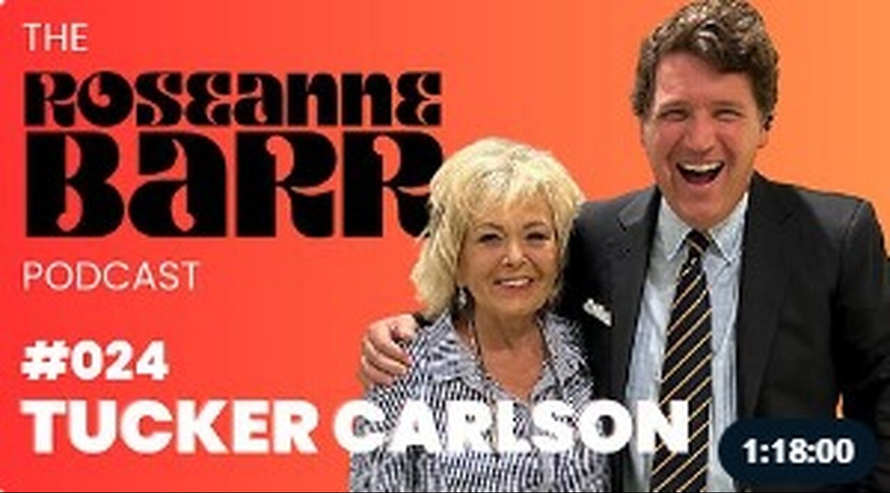 Tucker Carlson _ The Roseanne Barr Podcast #24