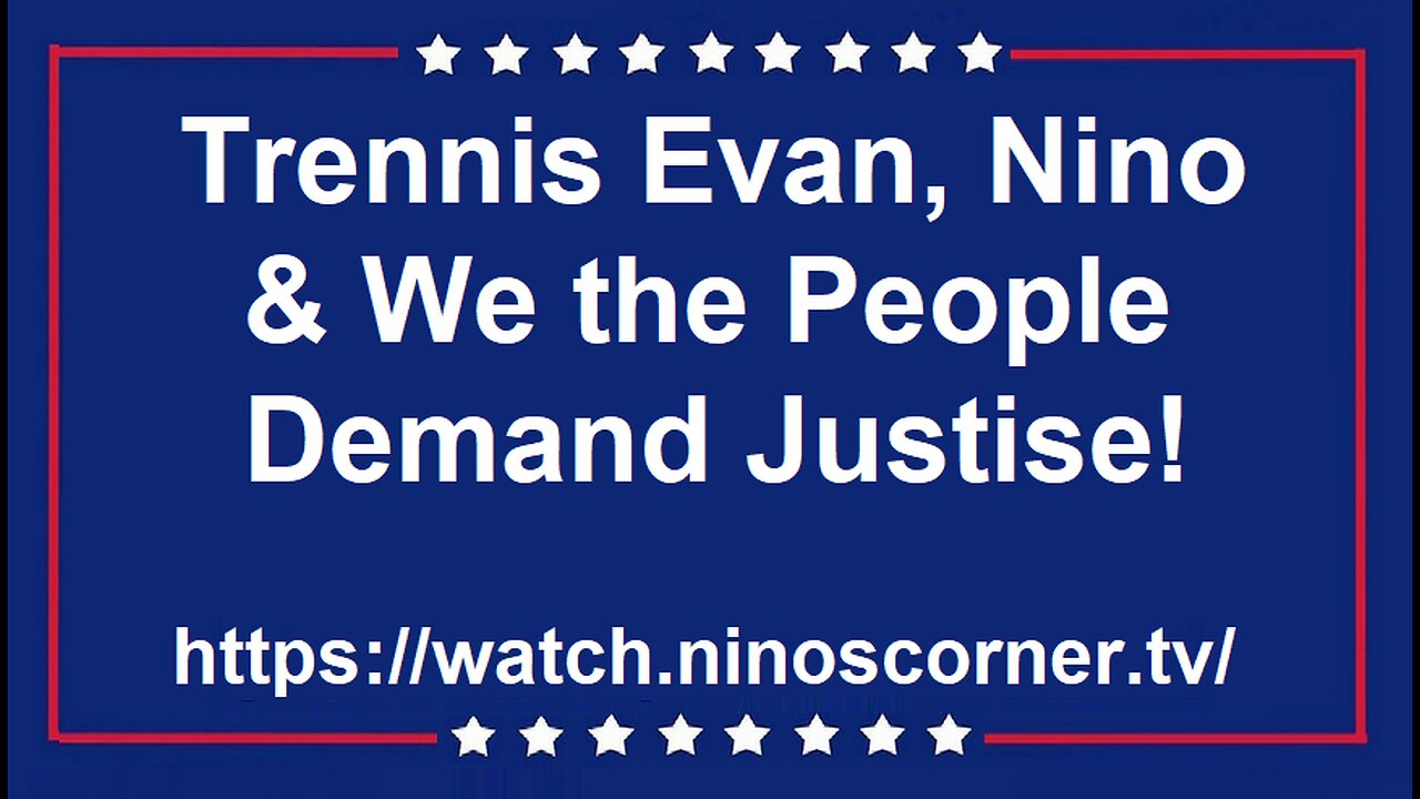 Trennis Evan, Nino & We the People Demand Justise!