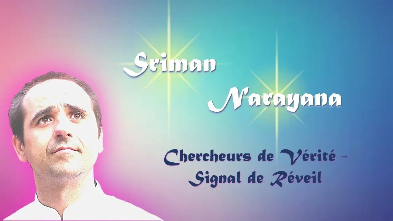 Sriman Narayana ~ Chercheurs de Vérité - Signal de Réveil