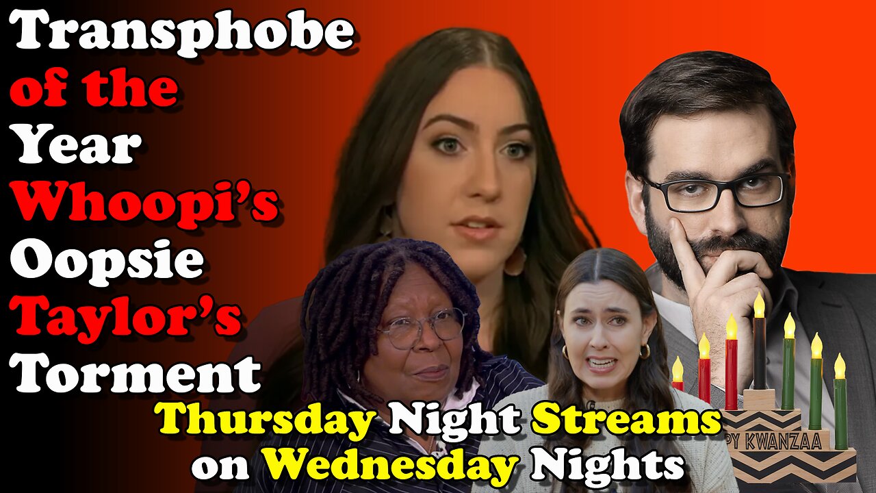 Transphobe of the Year Whoopi's Oopsie Taylor's Torment - Thursday Night Streams on Wednesday Nights