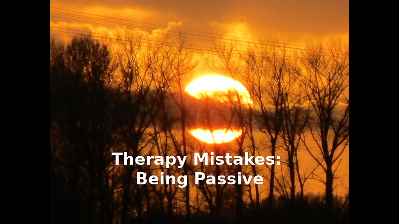 Therapy Mistakes: Being Passive