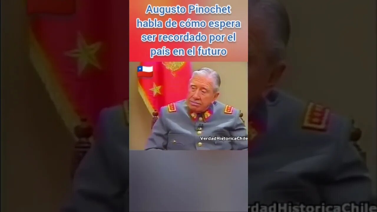 PINOCHET ESTADISTA. COMO LE GUSTARÍA SER RECORDADO POR CHILE. CHILE HA SIDO MALAGRADECIDO
