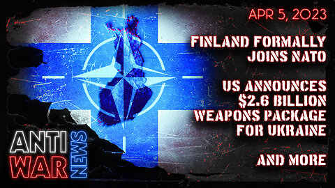 Finland Formally Joins NATO, US Announces $2.6 Billion Weapons Package for Ukraine, and More