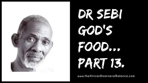 DR SEBI - GOD FOOD PT. 13 (Q&A - ADDISON, HORMONES, UNNATURAL PLANTS)