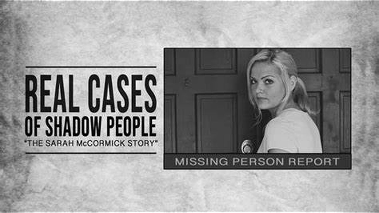 Real Cases of Shadow People: The Sarah McCormick Story (2019)