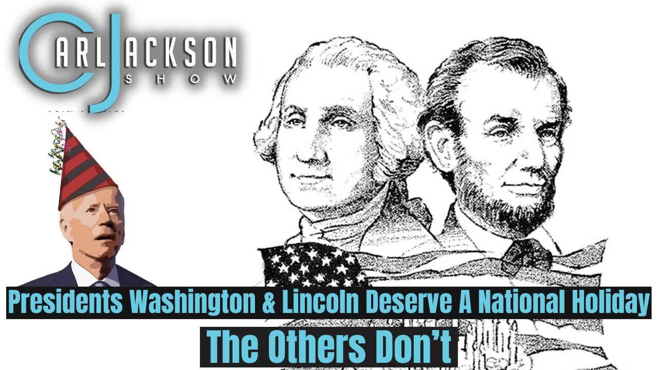 Presidents Washington & Lincoln Deserve A National Holiday. The Others Don’t.