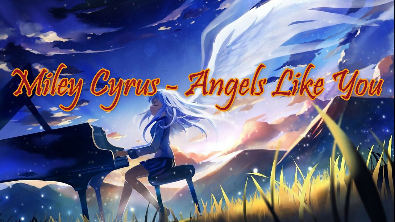 Miley Cyrus - Angels Like You (Lyrics)