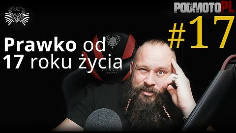 #017 Przegląd wiadomości m.in. Prawo jazdy od 17 roku życia