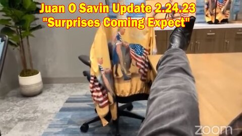 Juan O Savin Situation Update 2.24.23 - Surprises Coming Expect