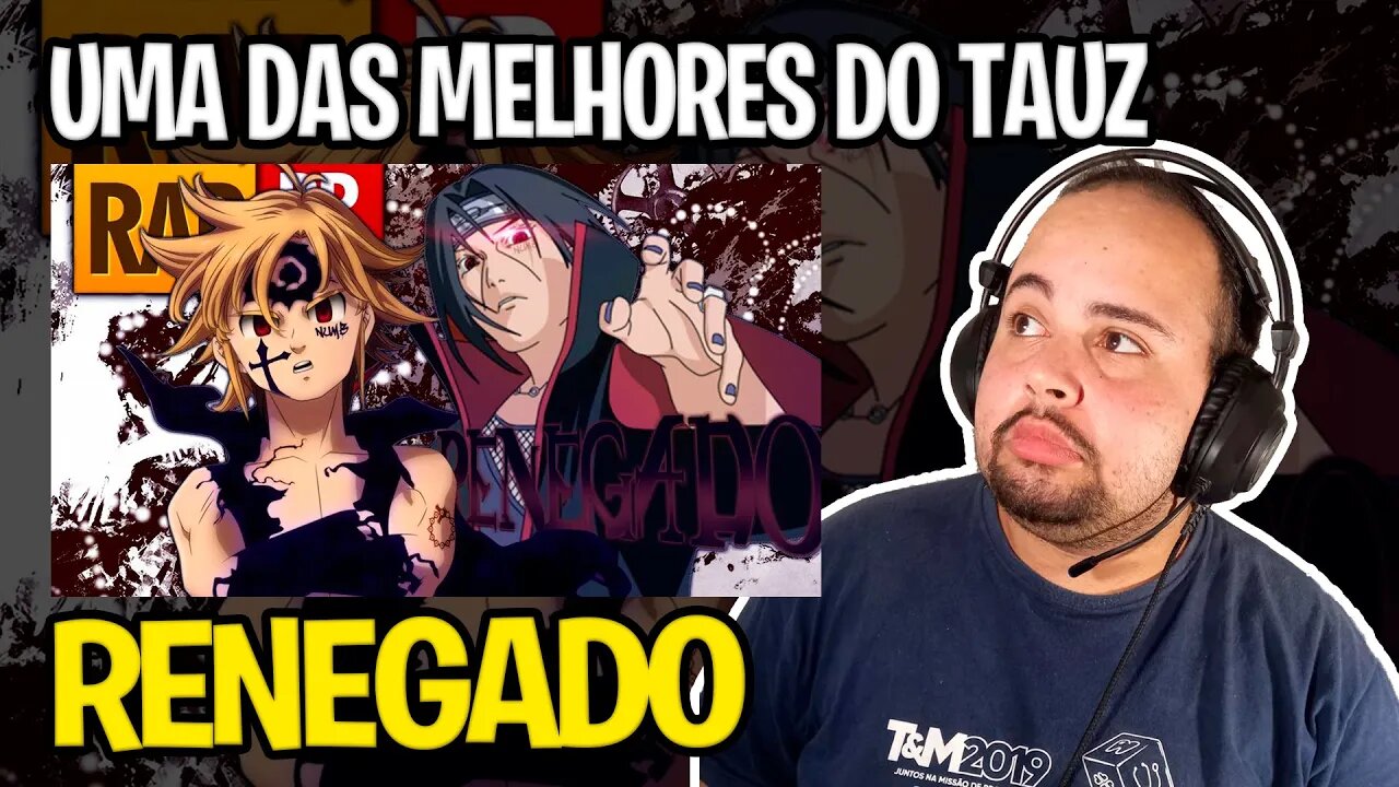 REACT Player Tauz - Renegado (Meliodas / Itachi)