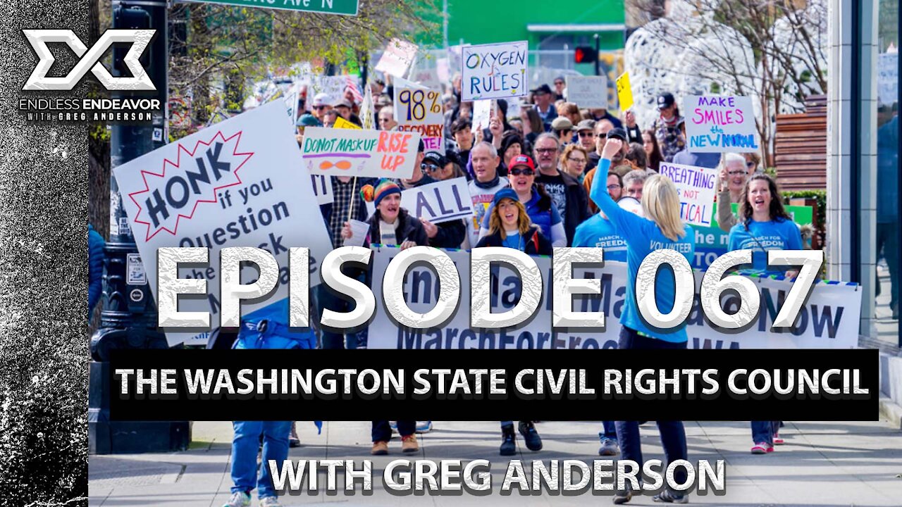 Episode 067 The Washington State Civil Right Council. Endless Endeavor Podcast with Greg Anderson