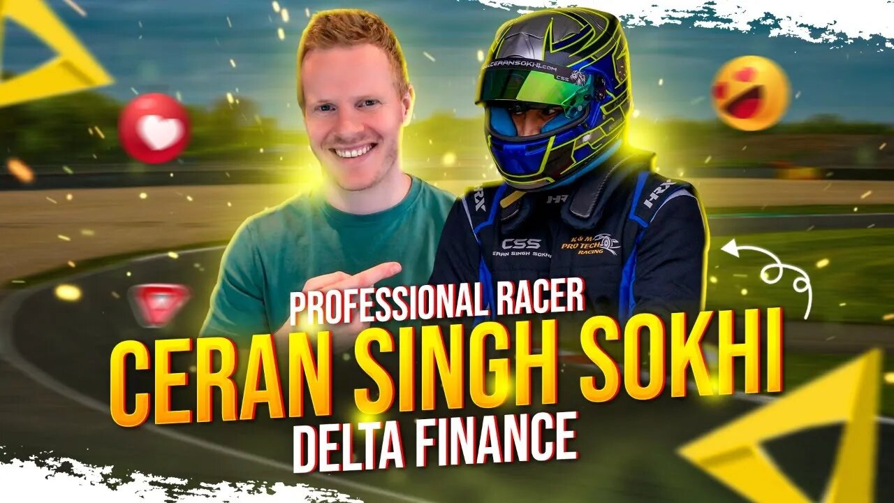 AMA With Ceran Sokhi, Professional Driver - Delta Finance