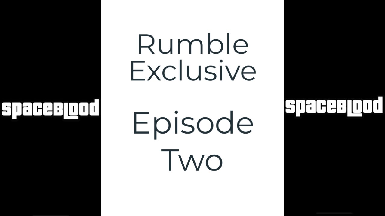 SpaceBlood Rumble Exclusive Episode Two