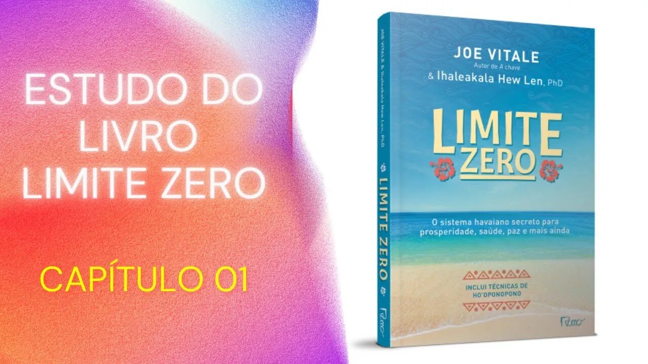 ESTUDOS DO LIVRO - LIMITE ZERO - JOE VITALE #leidaatração #hooponopono #hoponopono