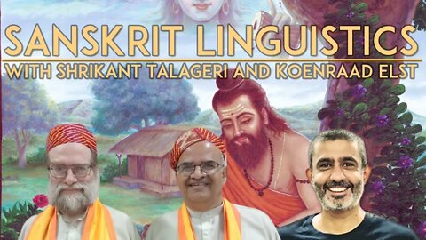 Sanskrit Linguistics with Dr. Koenraad Elst and Shrikant Talageri