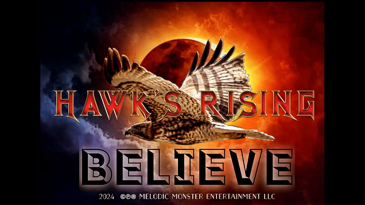 HAWK'S RISING- BELIEVE (AUDIO)