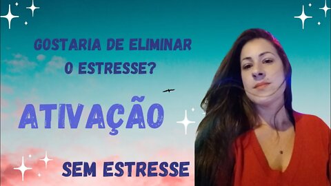 Gostaria de eliminar o estresse?