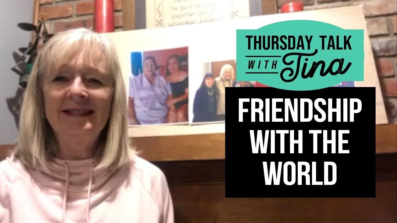 Thursday Talk with Tina: Friendship with the World