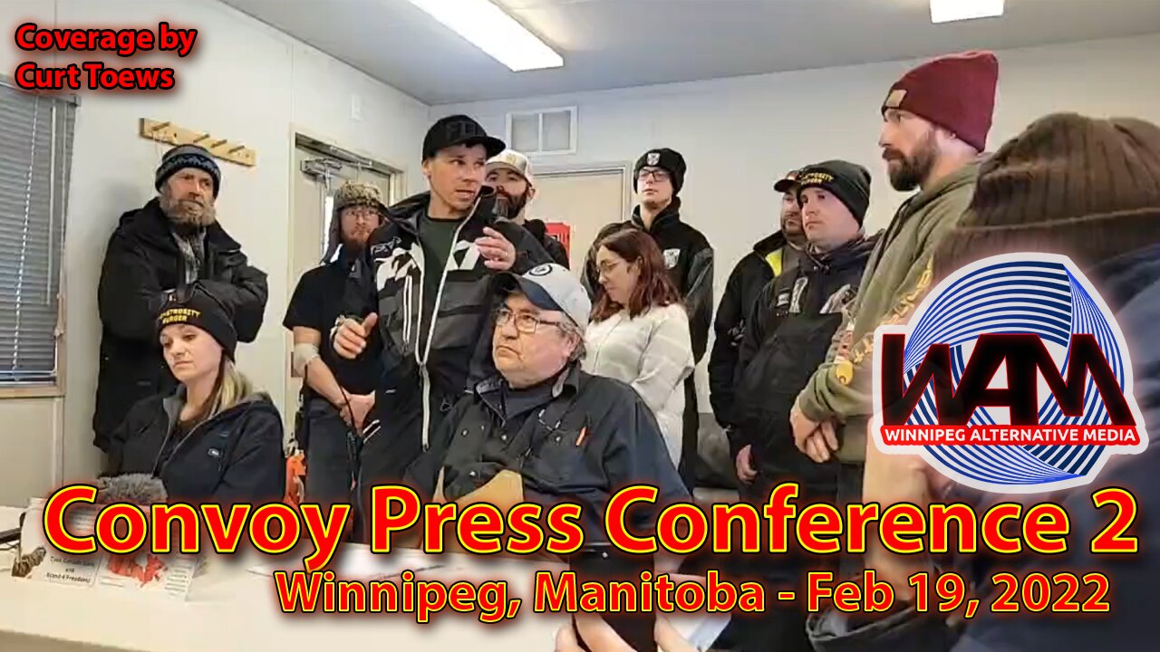 Convoy Press Conference by Curt – Winnipeg Feb 19 2022