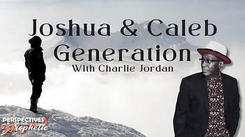 Joshua & Caleb Generation