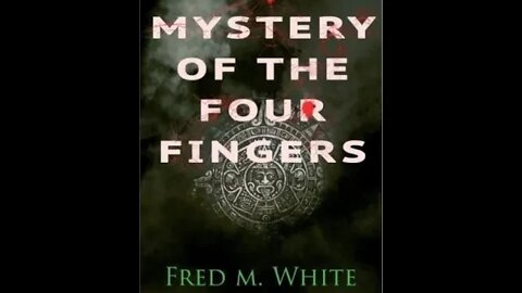 The Mystery of the Four Fingers by Fred M. White - Audiobook