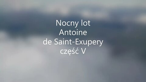 Nocny lot-A.Saint-Exupery część V