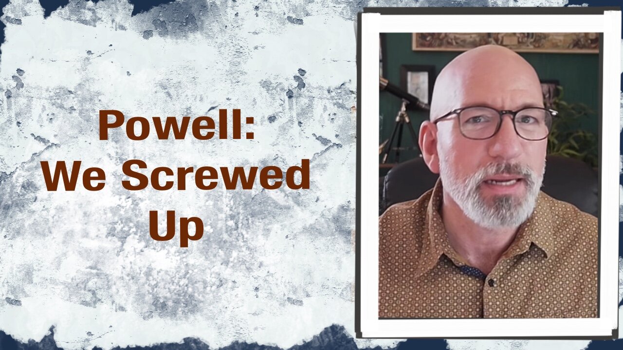 Powell: We screwed up