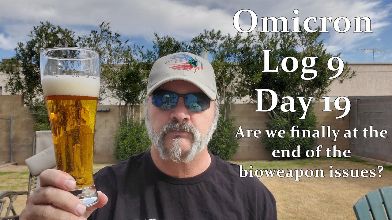 Omicron Log 9 Day 19 Changes from the bioweapon?
