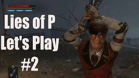Lies of P -Lets Play- Part 2