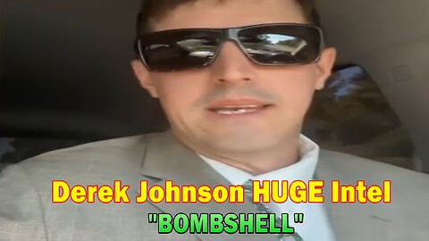 Derek Johnson HUGE Intel: "BOMBSHELL"