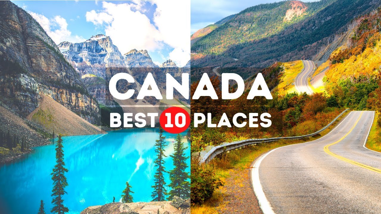 10 Best Places to Visit in Canada - Travel Video