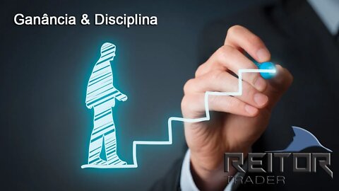 EAD Reitor Trader - Live: Ganância e Disciplina